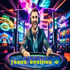 jesus ensinou o segredo da prosperidade